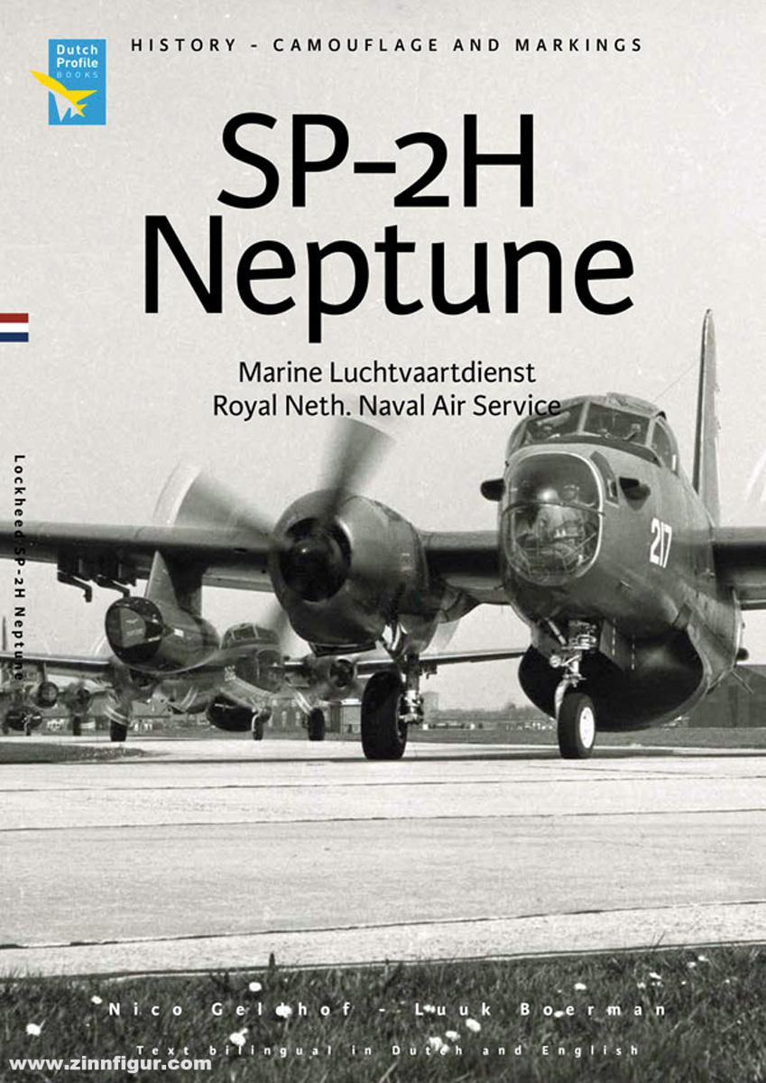 Dutch Profile Books Geldhof, Nico/Boerman, Luuk/Staal, Prudent: SP-2H Neptune. Marine Luchtvaartdienst Royal Neth. Naval Air Service