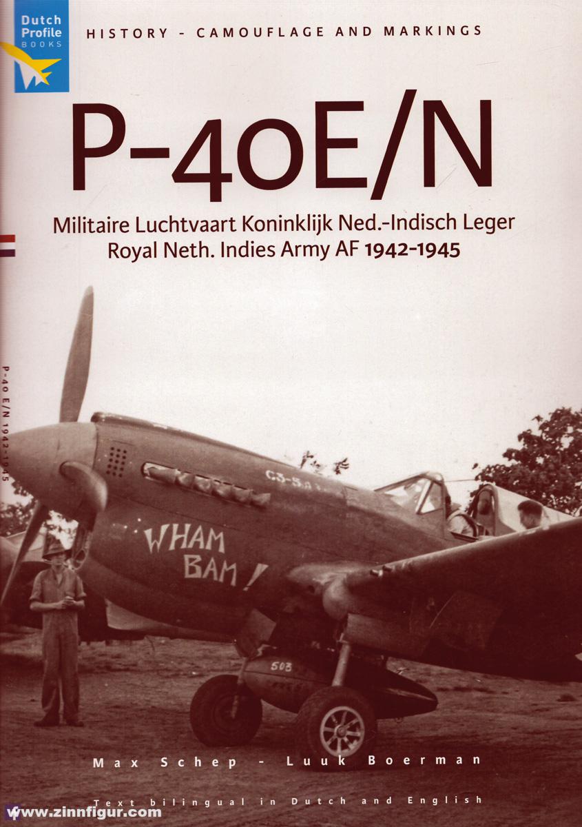 Dutch Profile Books Schep, Max T. A./Boerman, Luuk: P-40E/N. Militaire Luchtvaart Kononklijk Ned.-Indisch Leger. Royal Neth. Indies Army AF 1942-1945. Band 2