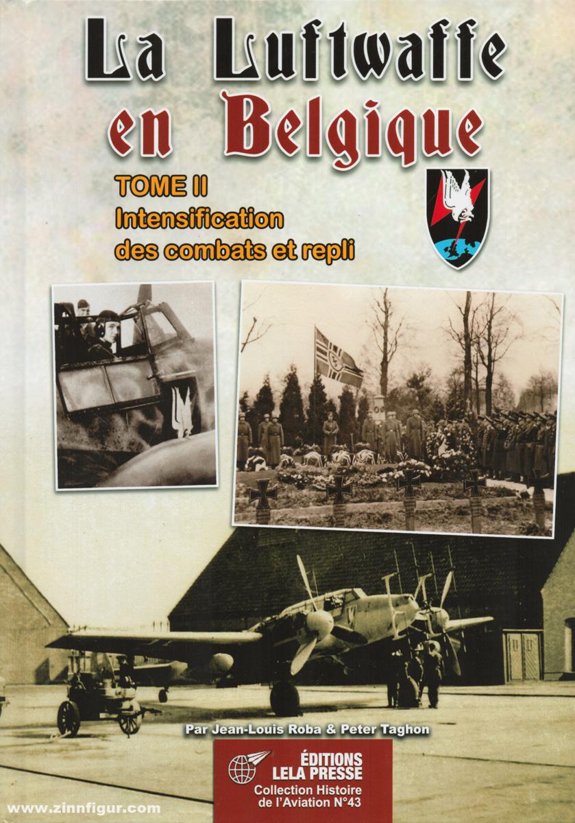 Les Editions Lela Presse Roba, Jean-Louis/Taghon, Peter: La Luftwaffe en Belgique. Band 2: Intensification des combats et repli
