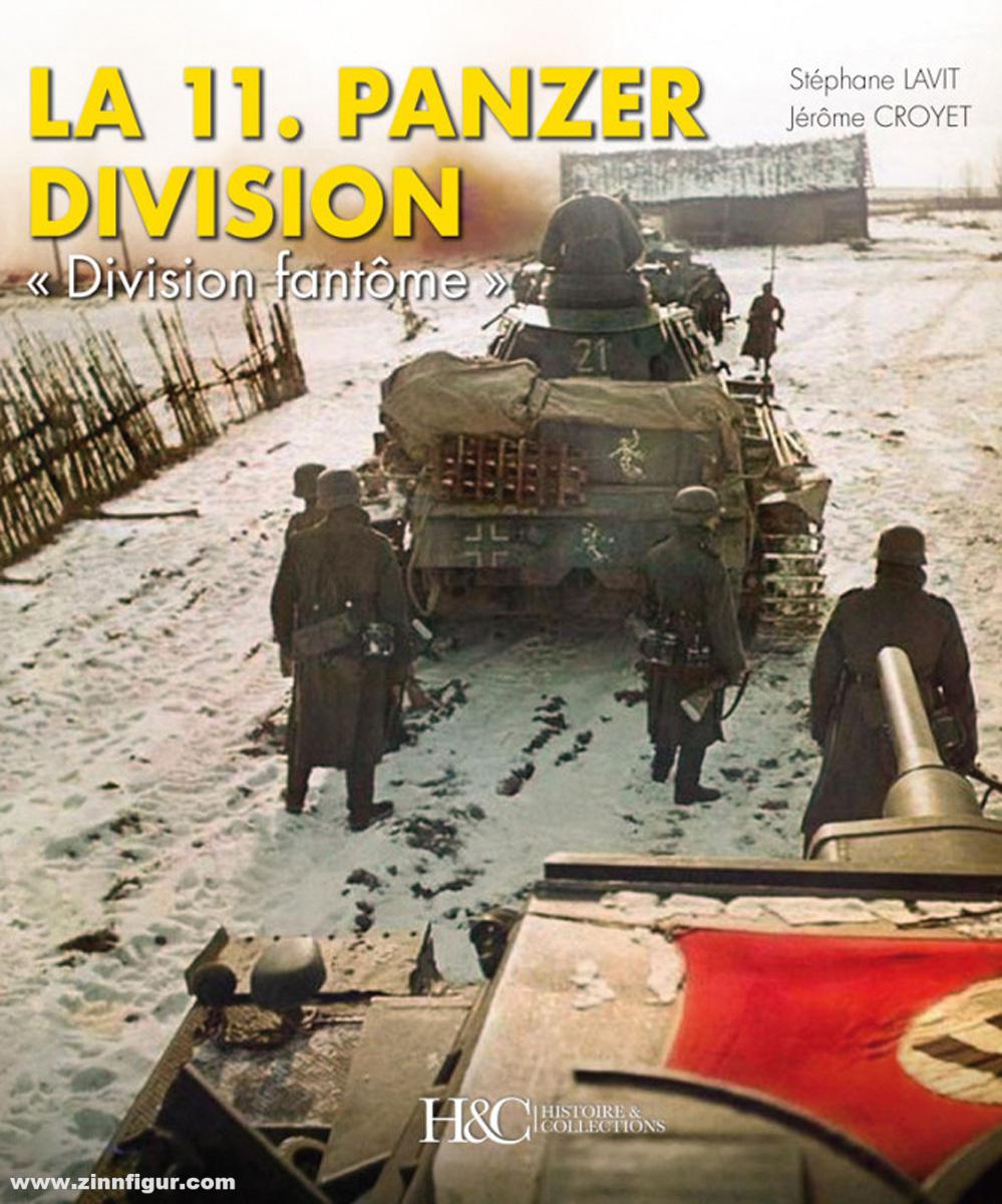 Histoire et Collections Lavit, Stéphane/Croyet, Jérôme: La 11. Panzer Division 'Division fantôme'