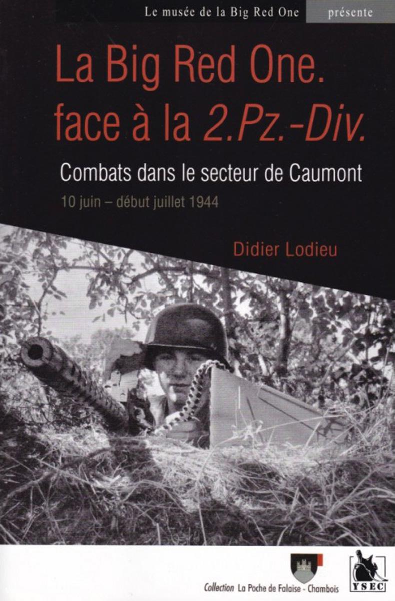 Lodieu, Didier: La Big Red One face à la 2. Pz.Div. Combats dans le secteur de Caumont 10 juin - début juillet 1944