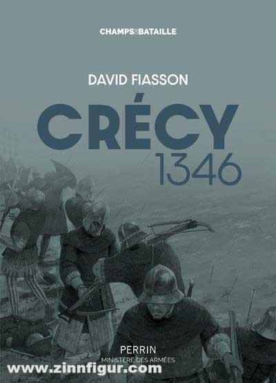 Fiasson, David: Crécy 1346. La première grande bataille de la guerre de Cent Ans