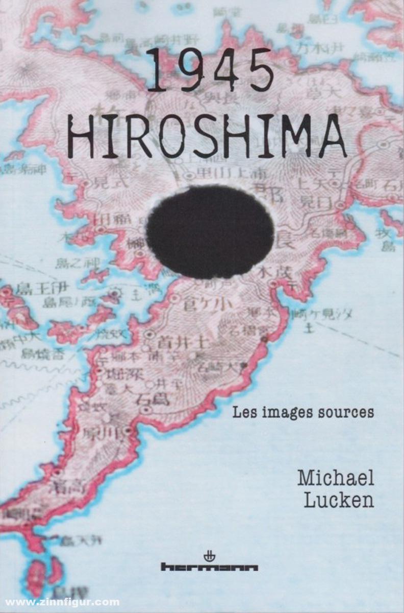 Lucken, Michael: Hiroshima 1945. Les images sources