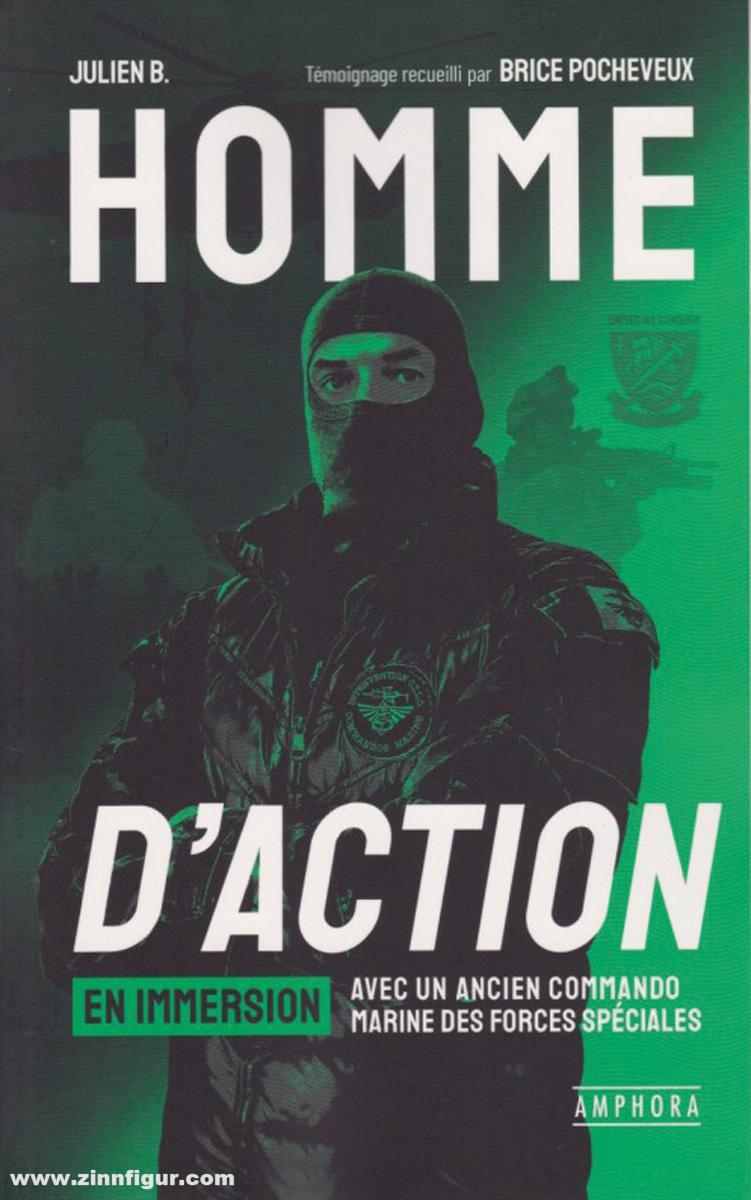 B., Julien/Pocheveux, Brice: Homme d'action. Mourir ou Survivre au service de la Nation