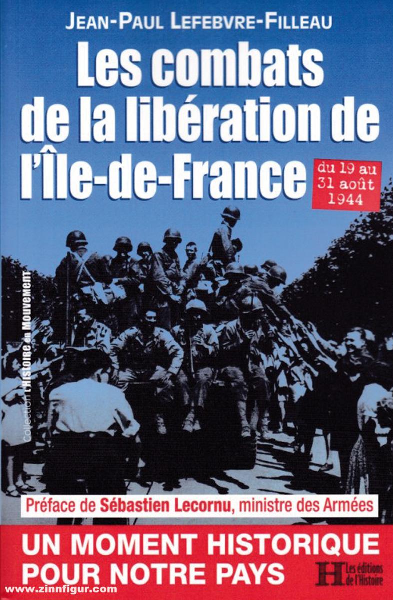 Lefebvre-Filleau, Jean-Paul: Les Combats de la Libération de l'Ile-de-France - Du 19 au 31 août 1944