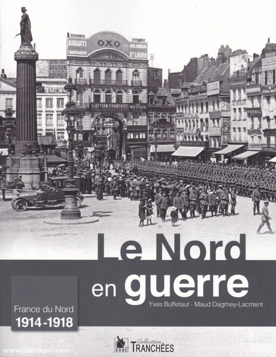 Buffetaut, Yves/Dagmey-Lacment, Maud: Le Nord en Guerre 1914-1918