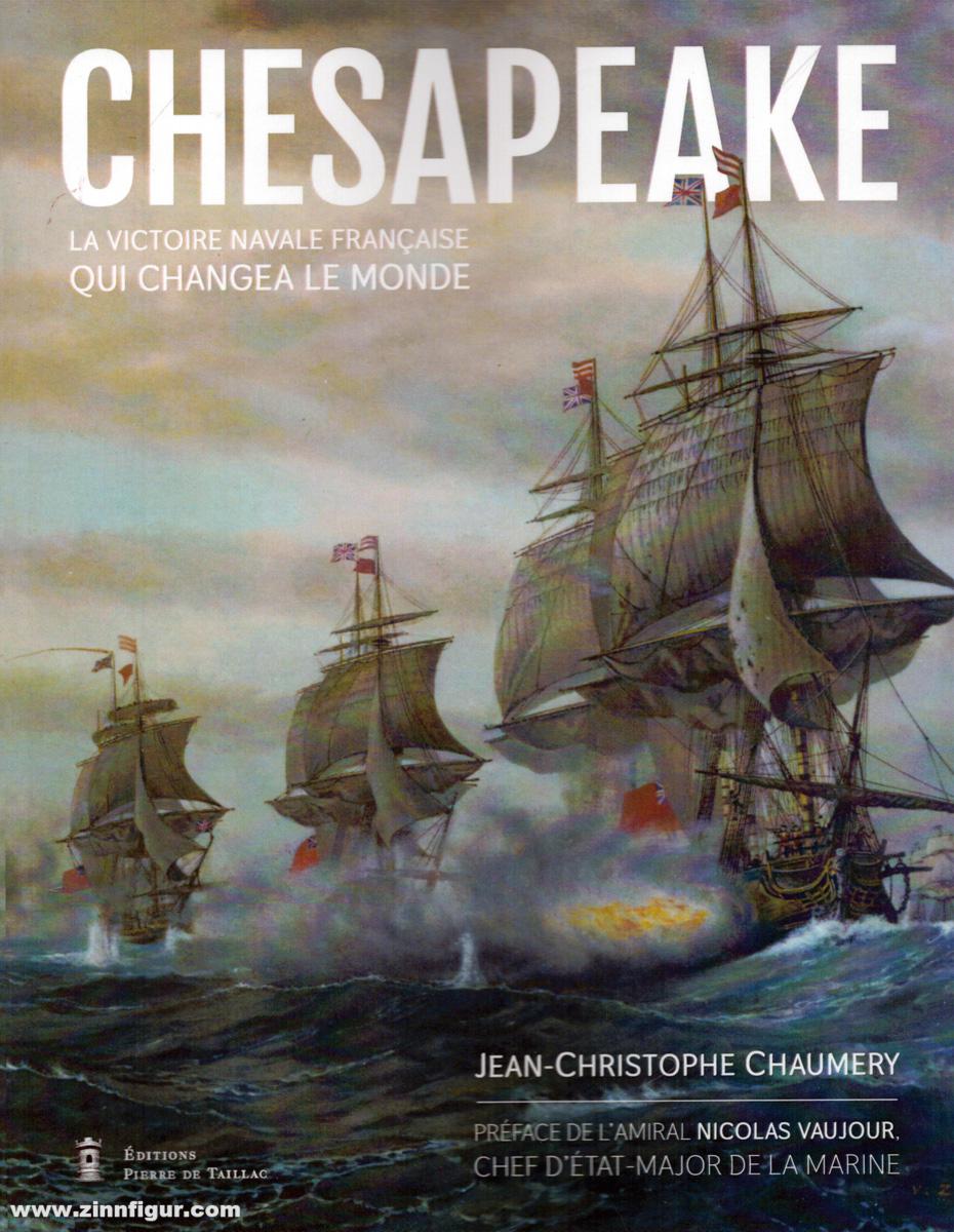 Chaumery, Jean-Christophe: Chesapeake. La victoire navale française qui changea le monde