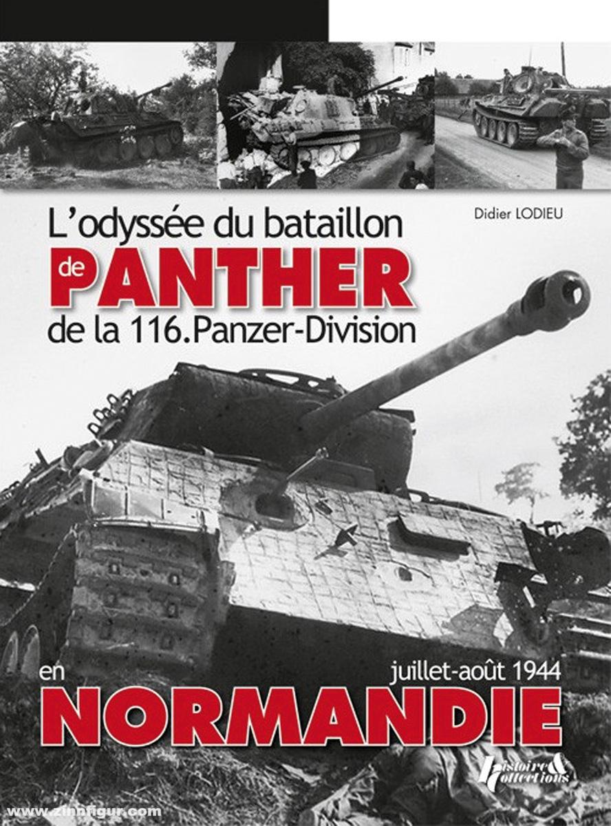 Histoire et Collections Lodieu, Didier: L'odyssée du bataillon Panther de la 116. Panzer-Division en Normandie juillet-aout 1944