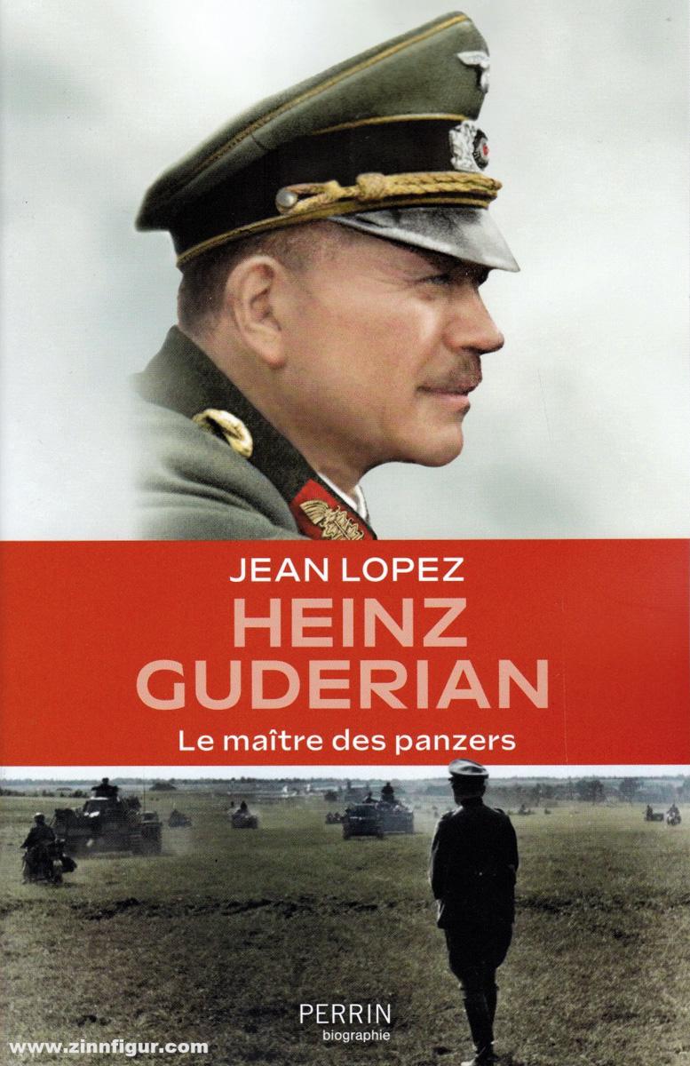 Lopez, Jean: Heinz Guderian