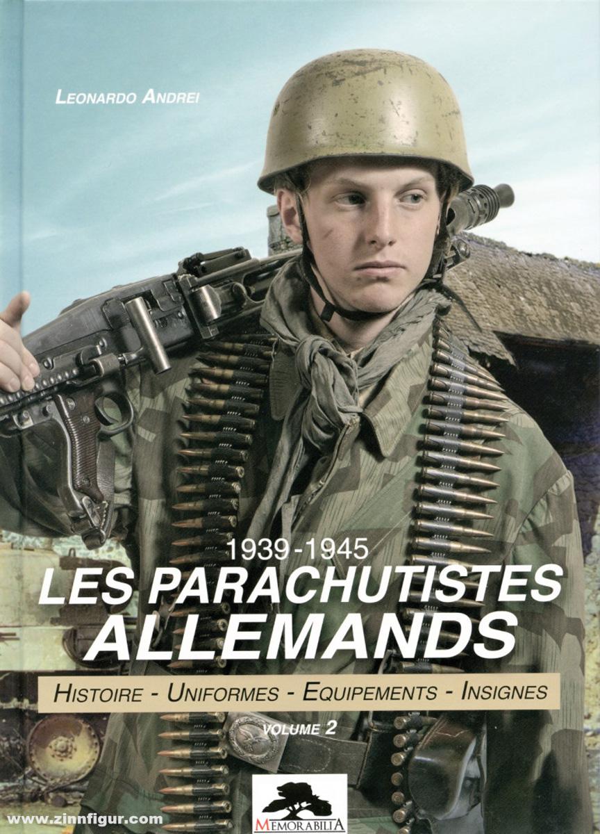 Editions Memorabilia Andrei, Leonardo: Les Parachutistes Allemands 1939-1945. Histoire - Uniformes Equipements - Insignes. Band 2