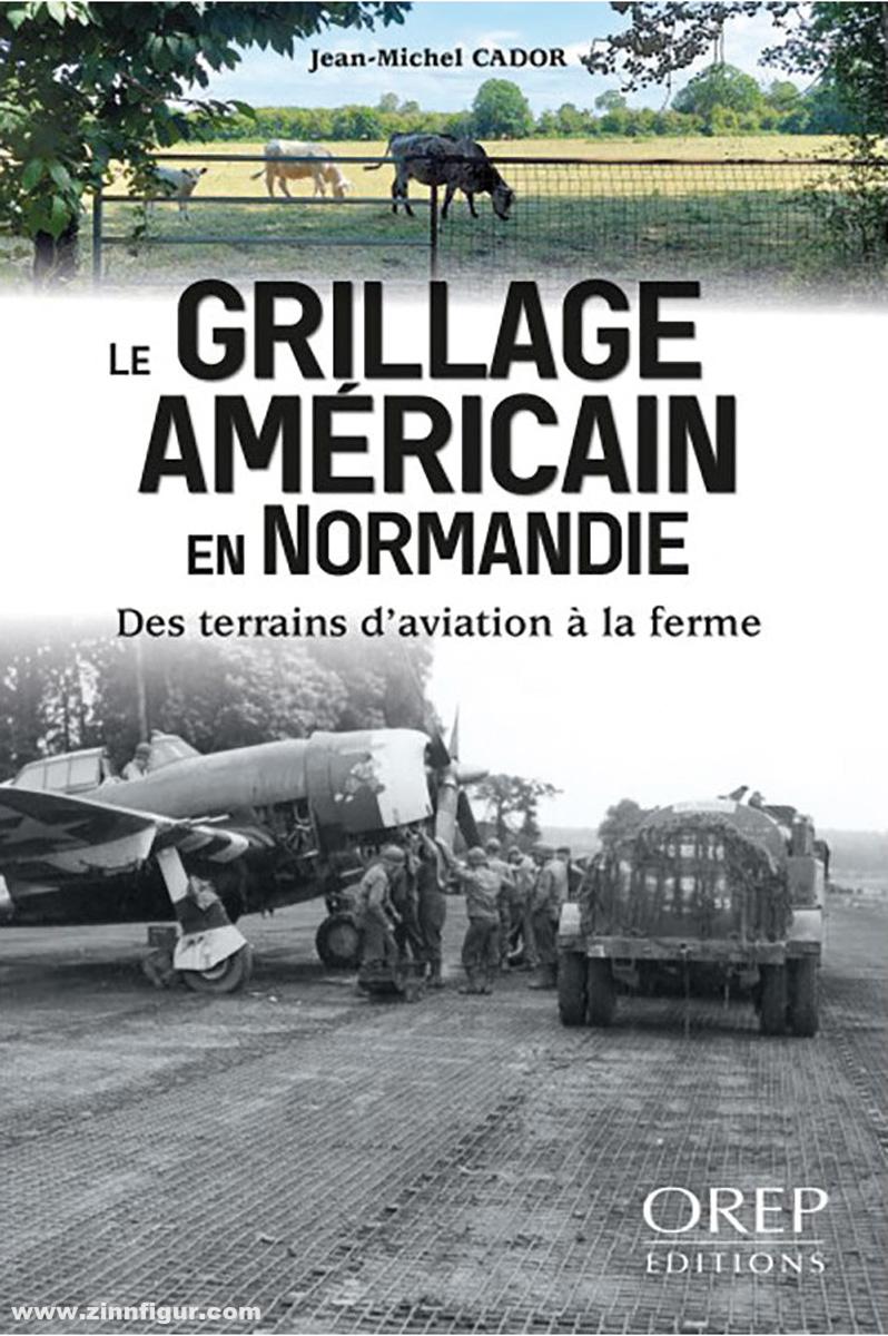 Cador, Jean-Michel: Le Grillage Américain en Normandie