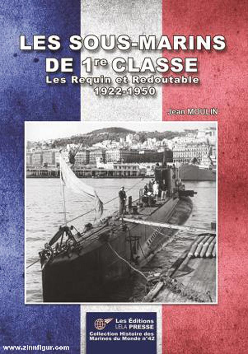 Les Editions Lela Presse Moulin, Jean: Les Sous-marins de 1re Classe