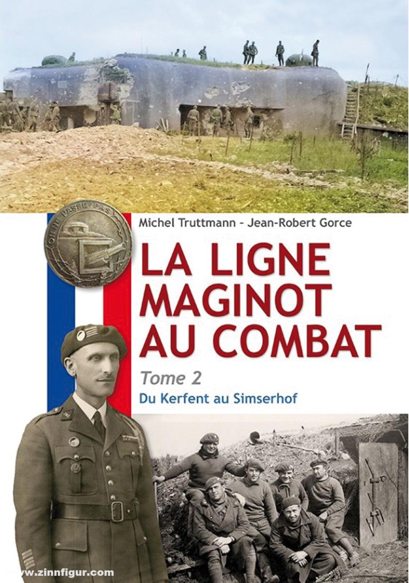 Editions Arès Truttmann, Michel/Gorce, Jean-Robert: La ligne Maginot au combat. Band 2: Du Kerfent au Simserhof
