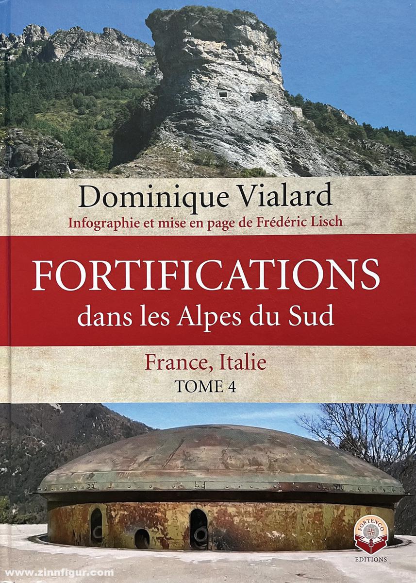 Vialard, Dominique/Lisch, Frédéric: Fortifications dans les Alpes du Sud. Band 4: France, Italie