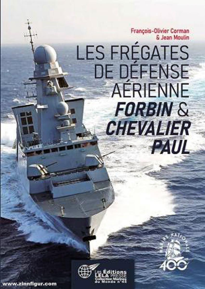 Les Editions Lela Presse Corman, Francois-Olivier/Moulin, Jean: Les Frégates de défense aériennes Forbin & Chevalier Paul