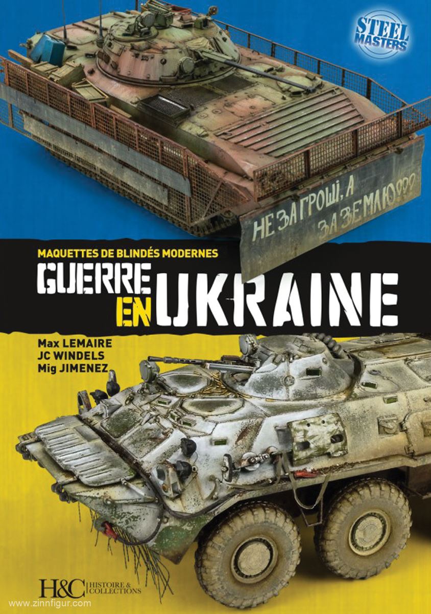 Histoire et Collections Lemaire, Max/Windels, J. C./Jimenez, Mig: Guerre en Ukraine. Maquettes de blindés modernes