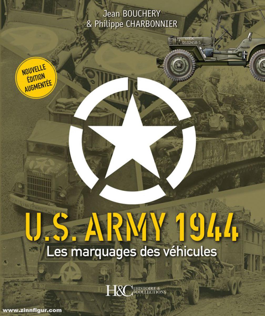 Histoire et Collections Bouchery, Jean/Charbonnier, Philippe: U.S. Army 1944. Les Marquages des Véhicules
