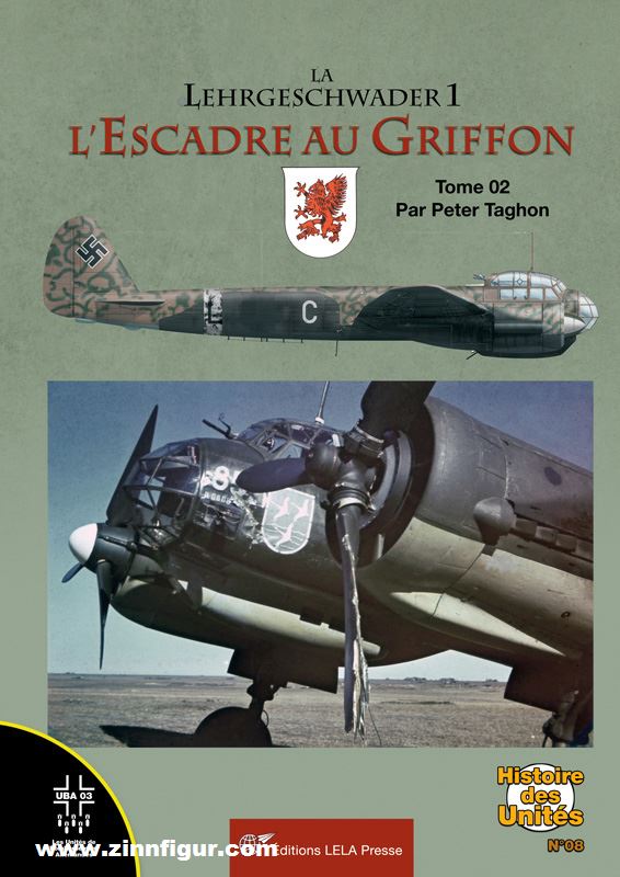 Les Editions Lela Presse Taghon, Peter: La Lehrgeschwader 1, l'Escadre au Griffon. Band 2
