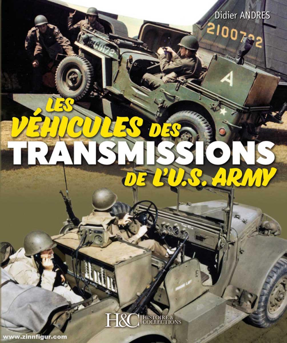 Histoire et Collections Andres, Didier: Les véhicules des transmissions de l'U.S. Army