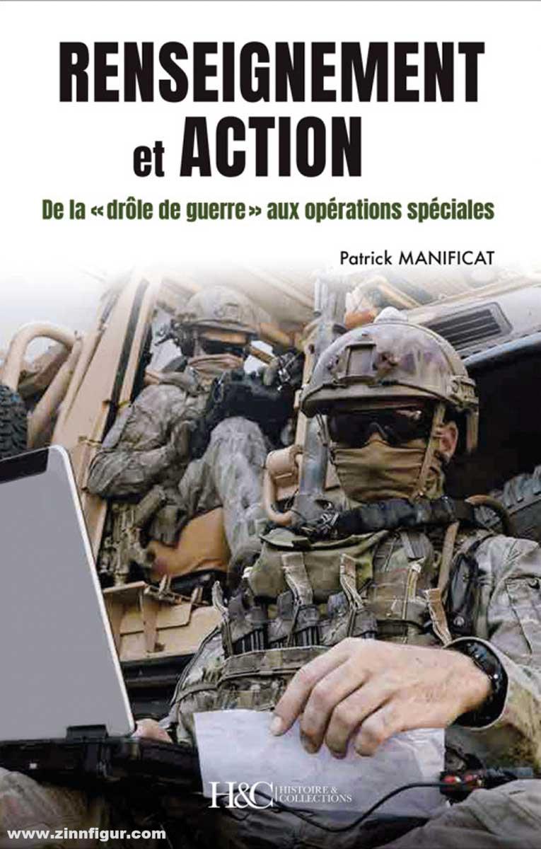 Histoire et Collections Manificat, Patrick: Renseignement et action. De la 'Drôle de guerre' aux opérations spéciales