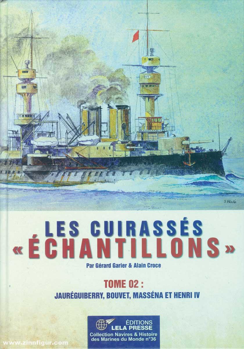 Les Editions Lela Presse Garier, Gérard/Croce, Alain: Les Cuirassés 'Échantillons'. Band 2: Jauréguiberry, Bouvet, Masséna et Henri IV