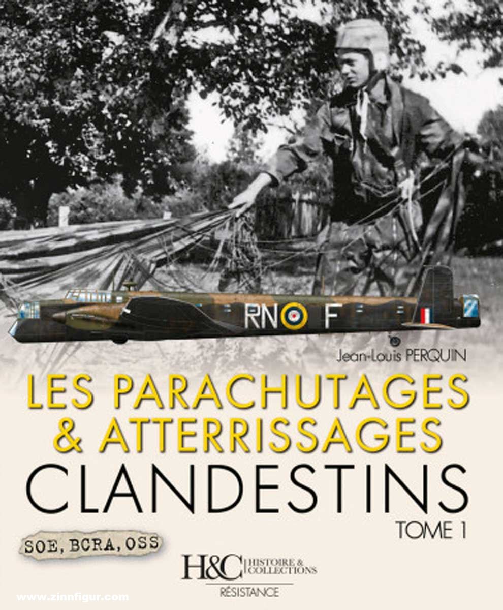 Histoire et Collections Perquin, Jean-Louis: Les parachutages et atterrissages clandestins. Band 1