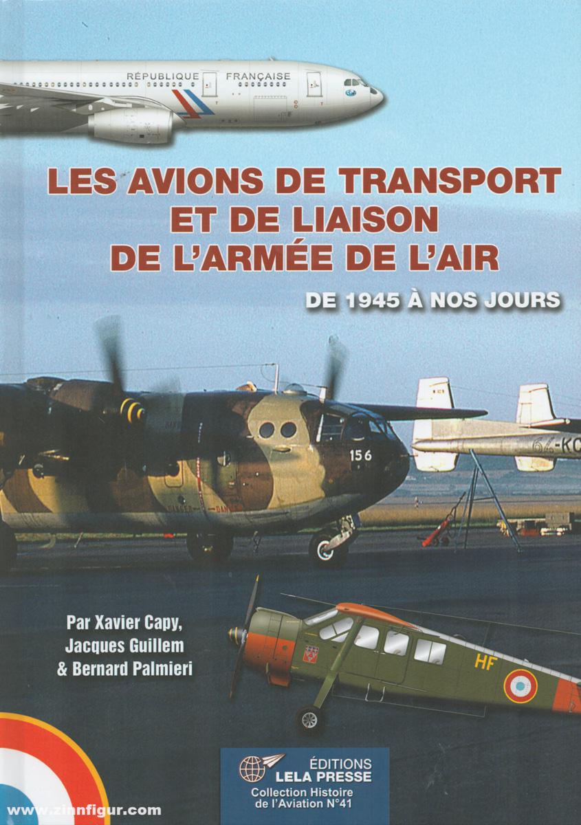 Les Editions Lela Presse Capy, Xavier/Guillen, Jacques/Palmieri, Bernard: Les Avions de Transport et de Liaison de l'Armee de l'Air de 1945 à nos jours