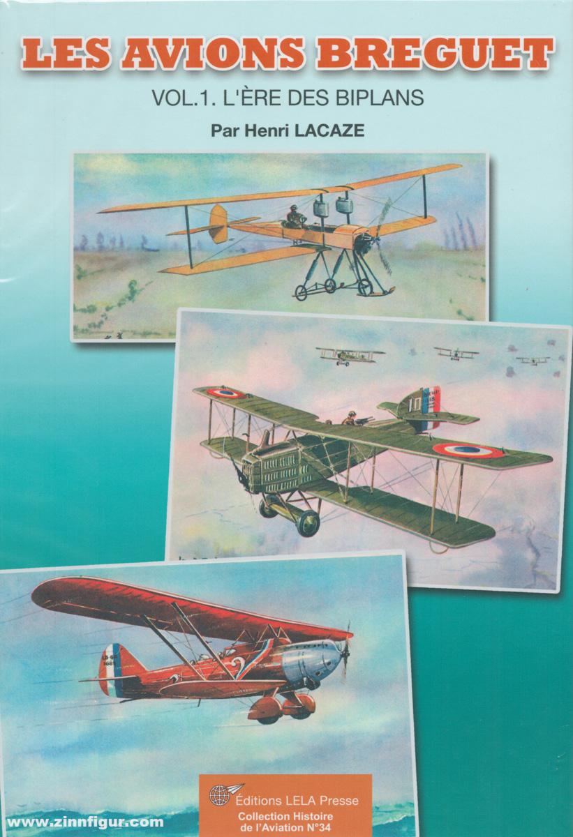 Les Editions Lela Presse Lacaze, Henri: Les Avions Breguet. Band 1: L'ère des Biplans