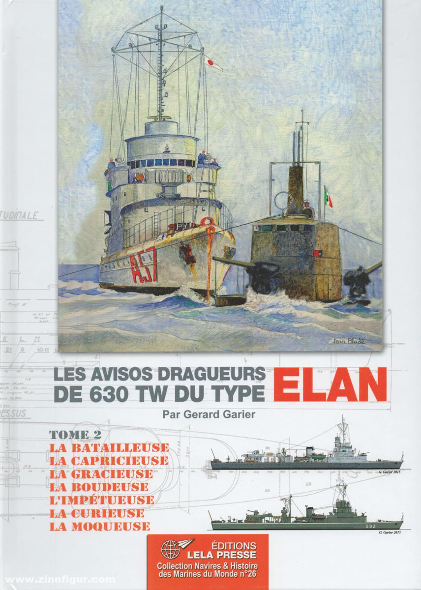 Les Editions Lela Presse Garier, Gérard: Les Avisos Dragueurs de 630 Tw du Type Elan. Band 2
