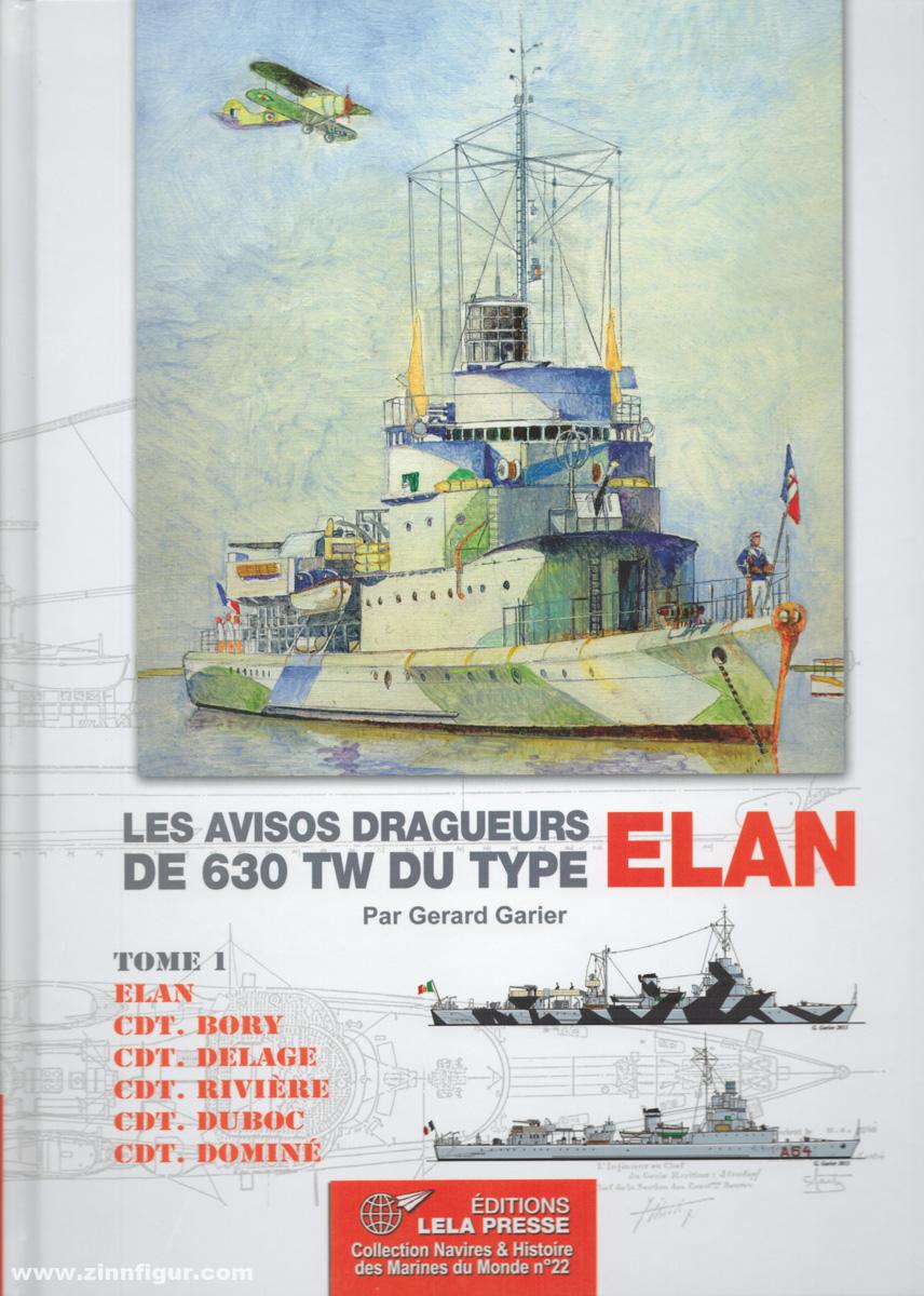 Les Editions Lela Presse Garier, Gérard: Les Avisos Dragueurs de 630 TW du Type Elan. Band 1