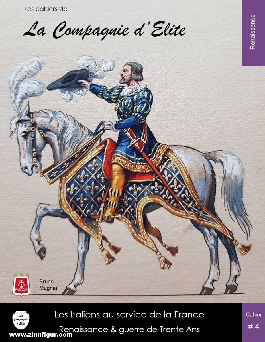 Epopées Mugnai, Bruno: La Compagnie de Elite. Les Italiens au service de la France. Renaissance & guerre de Trente Ans