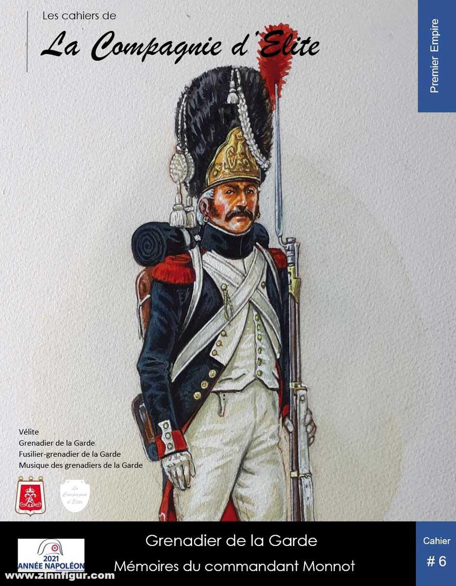 Epopées La Compagnie de Elite. Grenadier de la Garde. Mémoires du commandant Monnot
