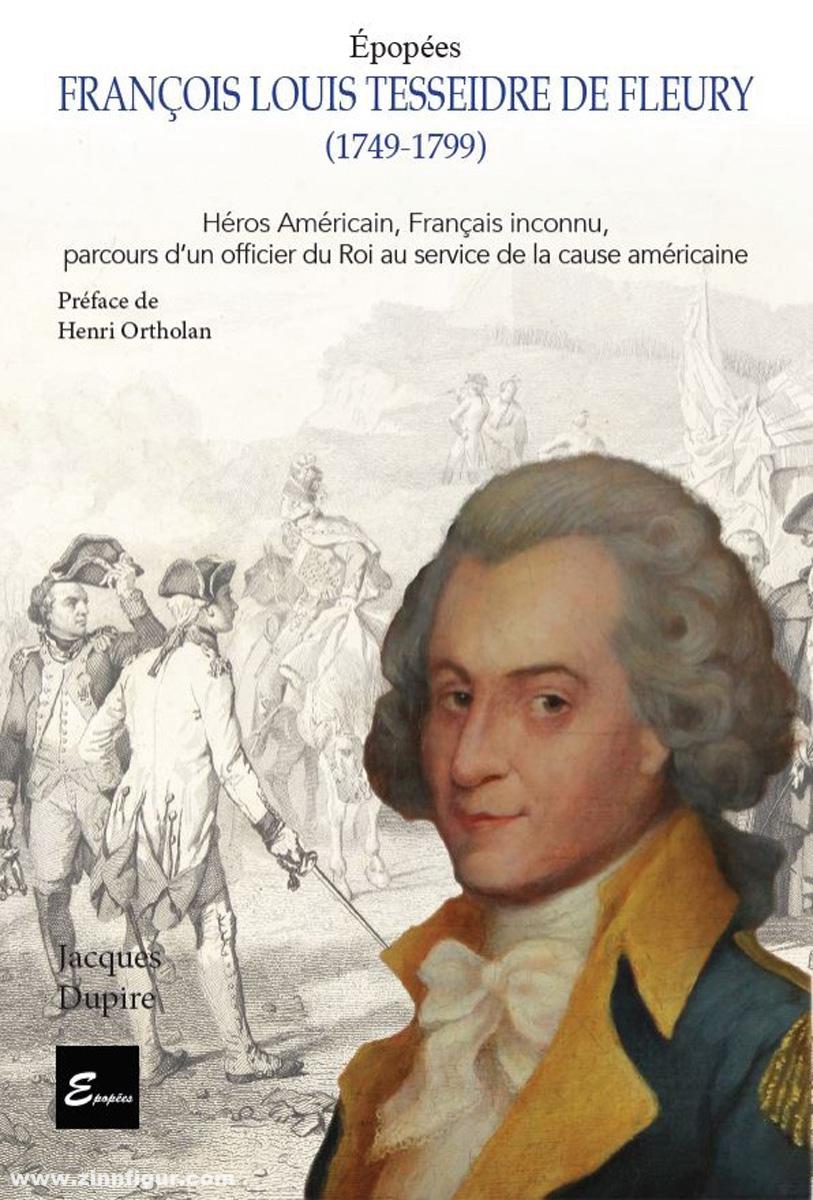Epopées Dupire, Jacques: Francois Louis Teissèdre de Fleury