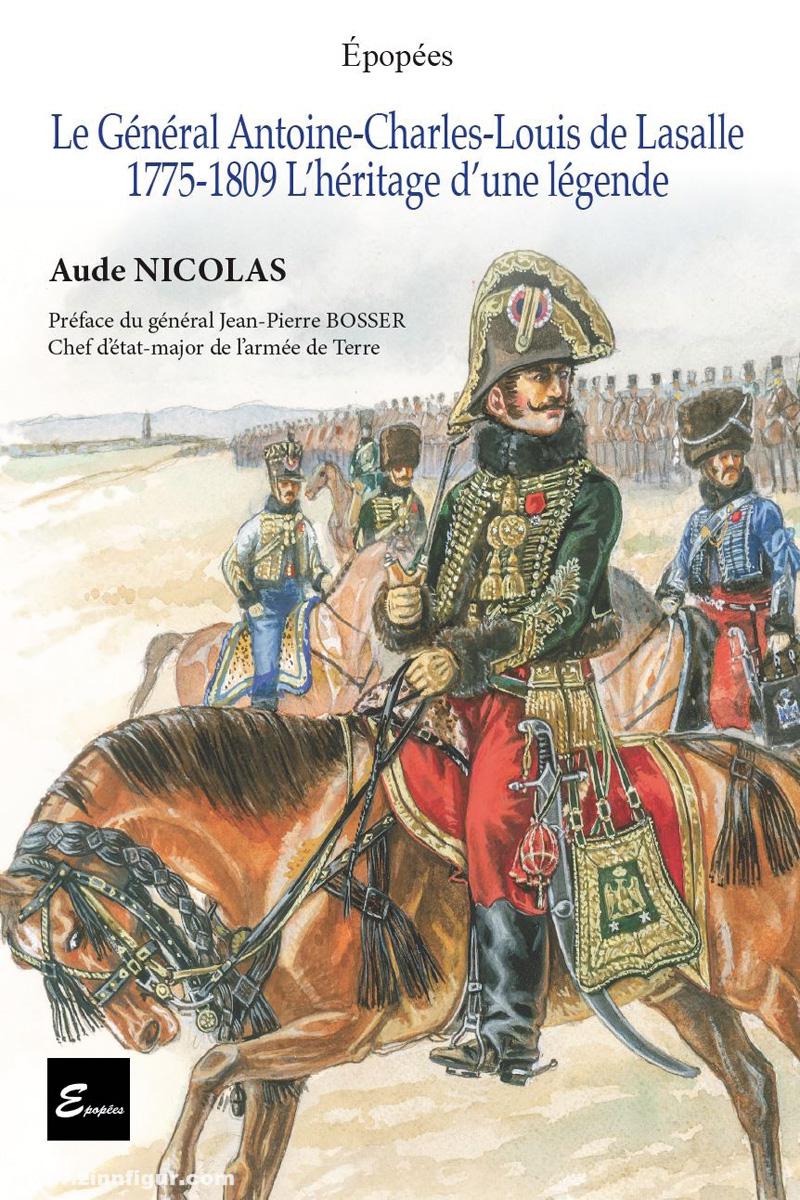 Epopées Nicolas, Aude: Le Général Antoine-Charles-Louis de Lasalle 1775-1809