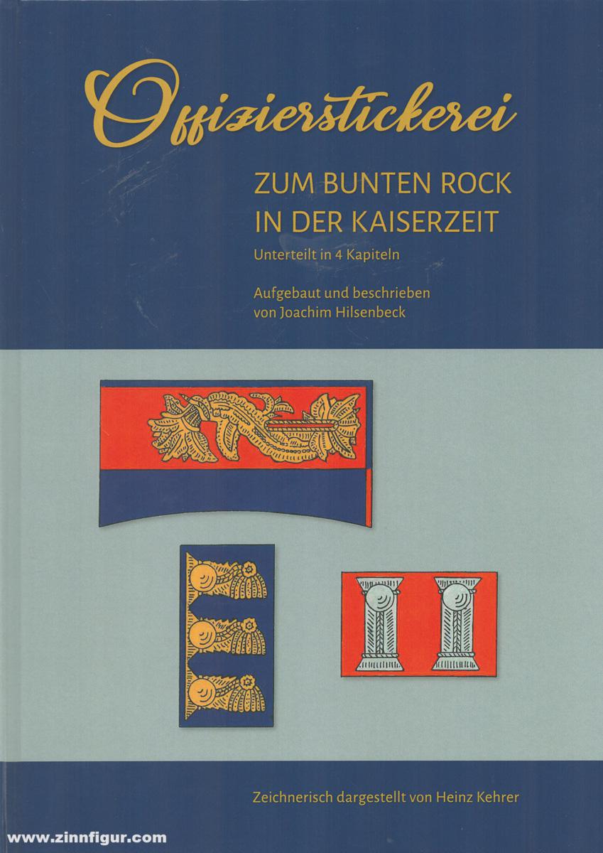 Steinach Verlag Hilsenbeck, Joachim: Offizierstickerei. Zum bunten Rock in der Kaiserzeit. Unterteilt in 4 Kapiteln