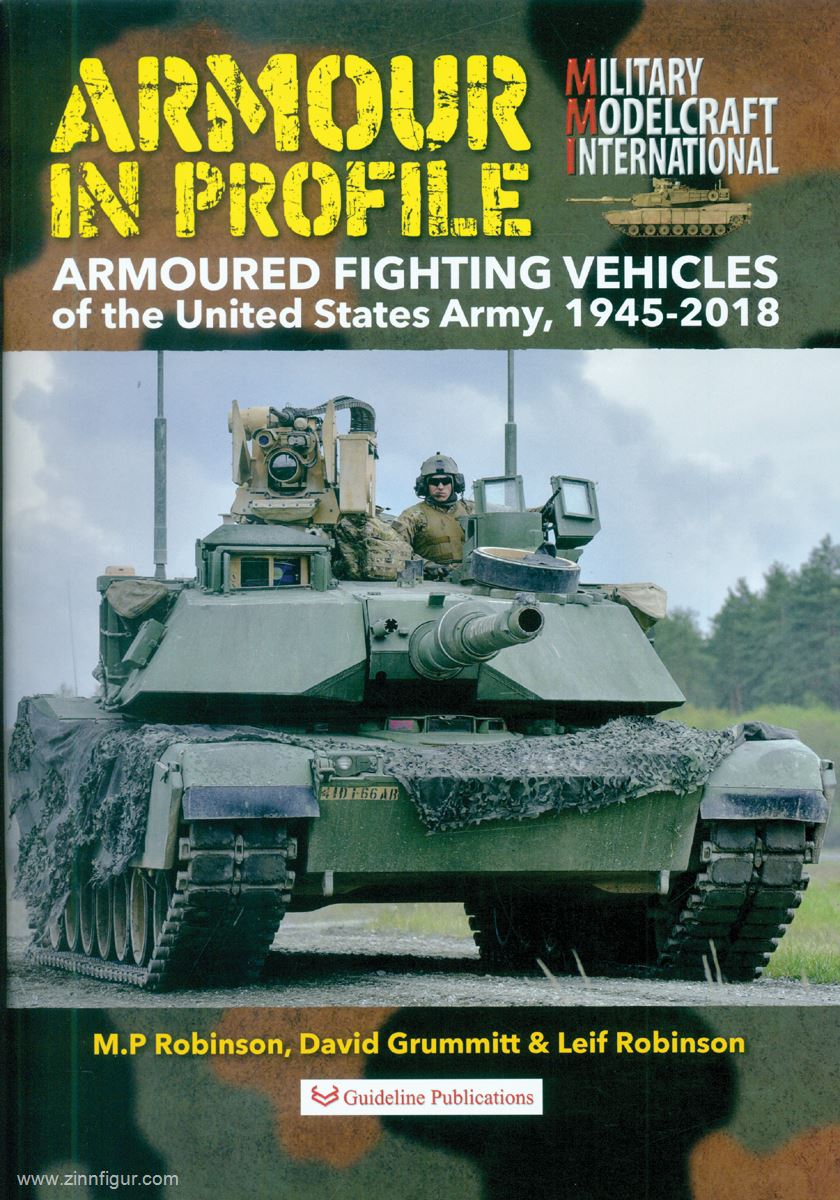 Guideline Publications Robinson, M. P./Grummitt, David/Robinson, Leif: Armour in Profile. Armoured Fighting Vehicles of the United States Army, 1945-2018