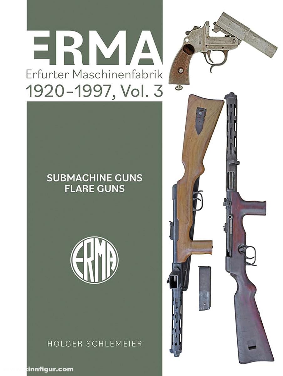 Schiffer Publishing Schlemeier, Holger: Erma. Erfurter Maschinenfabrik, 1920-1997. Band 3: Submachine Guns. Flare Guns