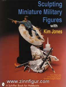 Schiffer Publishing Jones, K.: Sculpting Miniature Military Figures with Kim Jones