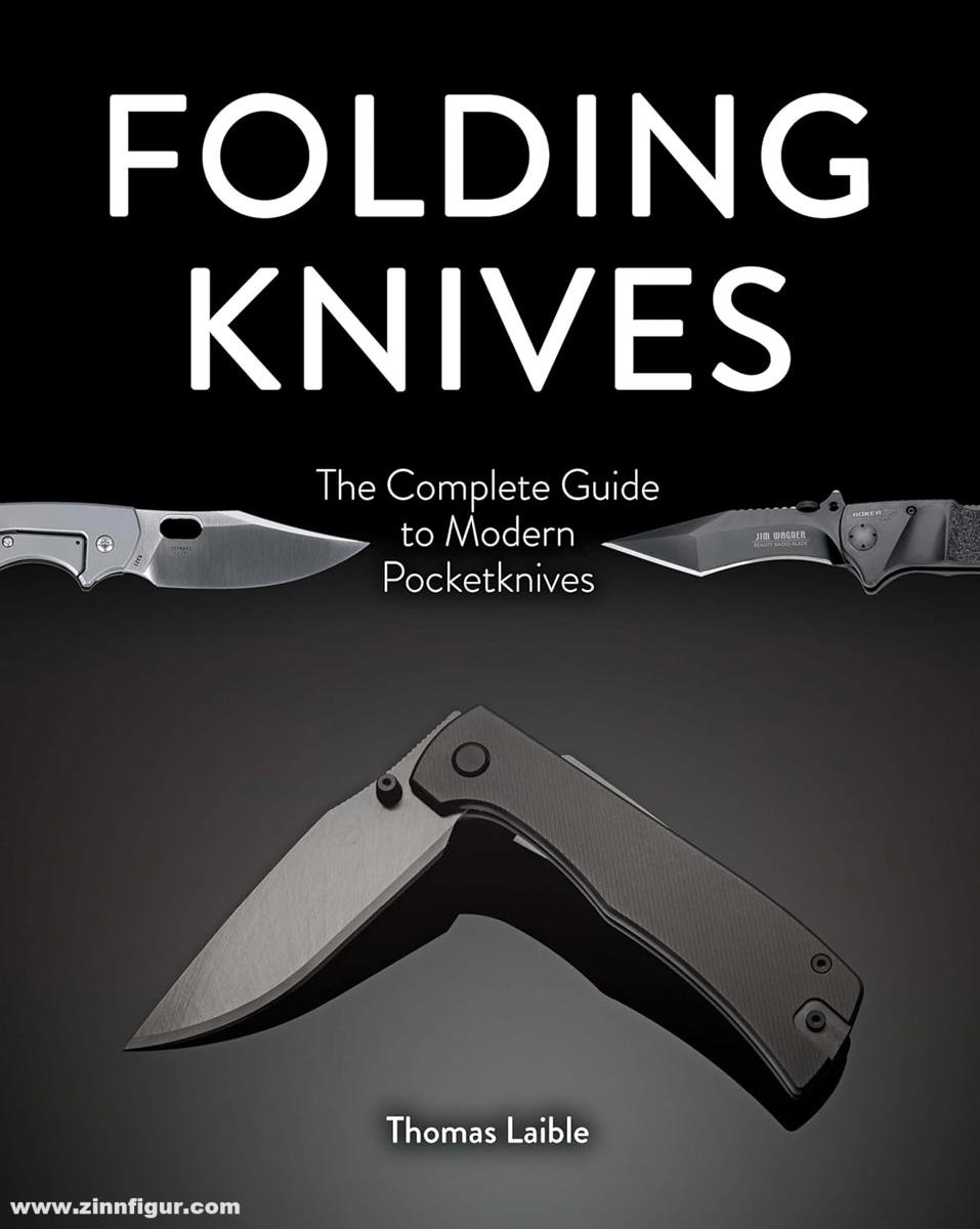 Schiffer Publishing Laible, Thomas: Folding Knives. The Complete Guide to Modern Pocketknives