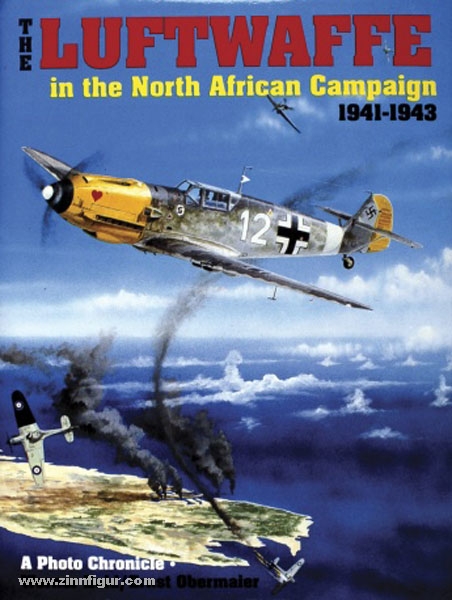 Schiffer Publishing Held, W./Obermaier, E.: The Luftwaffe in the North African Campaign 1941-1943. A Photo Chronicle