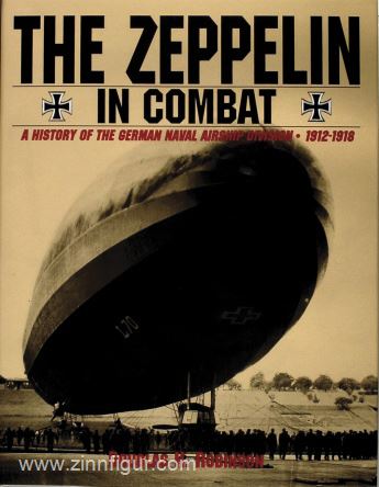 Schiffer Publishing Robinson, D. H.: The Zeppelin in Combat. A History of the German Naval Air Ship Division 1912-1918