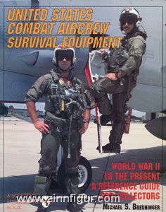 Schiffer Publishing Breuninger, M.S.: United States Combat Aircrew Survival Equipment. World War II to the Present. A Reference Guide for Collectors