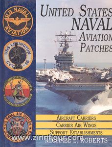 Schiffer Publishing Roberts, M. L.: United States Navy Patches. Band 1: Aircraft Carriers, Carrier Air Wings, Support Establishments