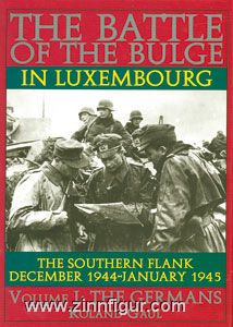 Schiffer Publishing Gaul, R.: The Battle of the Bulge in Luxembourg. The Southern Flank. Dec. 1944 - Jan. 1945. Band 1: The Germans