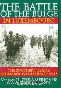 Schiffer Publishing Gaul, R.: The Battle of the Bulge in Luxembourg. The Southern Flank. Dec. 1944 - Jan. 1945. Band 2: The Americans
