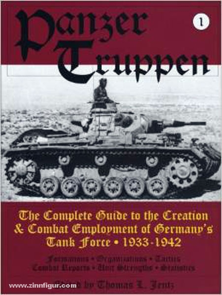 Schiffer Publishing Jentz, T. L.: Panzertruppen. Band 1: The Complete Guide to the Creation and Combat Employment of Germany's Tank Force 1933-1944