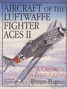 Schiffer Publishing Barbas, B.: Aircraft of the Luftwaffe Fighter Aces. A Chronicle in Photographs. Band 2