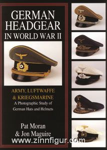 Schiffer Publishing Moran, P./Maquire, J.: German Headgear in World War II Army, Luftwaffe, Kriegsmarine. A Photographic Study of German Hats and Helmets