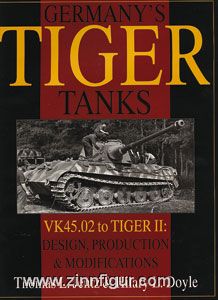 Schiffer Publishing Jentz, T. L.: Germany's Tiger Tanks. Band 2: VK 45.02 to Tiger II - Design, Production and Modifications