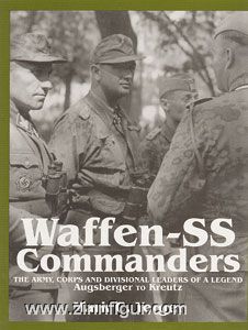 Schiffer Publishing Yerger, M. C.: Waffen-SS Commanders. The Army, Corps and Divisional Leaders of a Legend. Band 1: Augsberger to Kreutz
